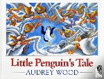 Wood Audrey Wood - Little Penguin's Tale