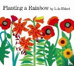 Ehlert Lois Ehlert - Planting a Rainbow