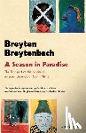Breytenbach, Breyten - Season in Paradise
