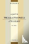 Southam, B. C. - A Guide to the Selected Poems of T.S. Eliot: Sixth Edition
