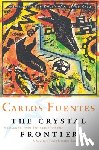 Fuentes, Carlos - The Crystal Frontier
