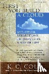 Cole, K. C. - First You Build a Cloud