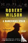Wilson, Robert - A Darkening Stain