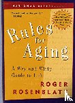 Roger Rosenblatt - Rules for Aging