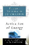 Teilhard De Chardin, Pierre, Teilhard De Chardin, De Chardin, Teilhard De Chardin - Activation of Energy