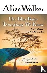 Walker, Alice - Her Blue Body Everything We Know