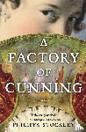 Stockley, Philippa - A Factory of Cunning