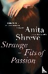 Shreve Anita Shreve - Strange Fits of Passion