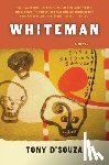 D'Souza, Tony - Whiteman