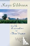 Gibbons, Kaye - The Life All Around Me by Ellen Foster