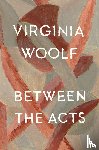 Woolf, Virginia - BETWEEN THE ACTS