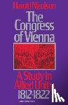 Nicolson, Harold - The Congress of Vienna: A Study of Allied Unity: 1812-1822
