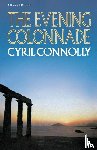 Connolly, Cyril - The Evening Colonnade