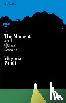 Woolf, Virginia - Moment and Other Essays: The Virginia Woolf Library Authorized Edition