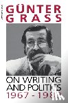Grass, Günter - On Writing and Politics, 1967-1983