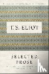 Eliot, T. S. - Selected Prose of T.S. Eliot