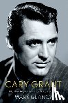 Glancy, Mark (Reader in Film History - Cary Grant, the Making of a Hollywood Legend