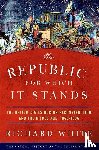 White, Richard (Margaret Byrne Professor of American History - The Republic for Which It Stands