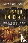 Kloppenberg, James T. (Charles Warren Professor of American History - Toward Democracy