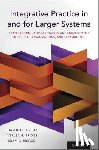 Briggs, Harold E., Briggs, Verlea G., Briggs, Adam C. - Integrative Practice in and for Larger Systems