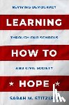Stitzlein, Sarah M. (Professor of Education - Learning How to Hope