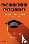 Fischer, Bob - College Ethics: A Reader on Moral Issues That Affect You