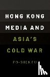 Fu, Po-Shek (Professor of History - Hong Kong Media and Asia's Cold War