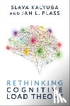 Kalyuga, Slava (Emeritus Professor of Educational Psychology, Plass, Jan L. (Professor - Rethinking Cognitive Load Theory