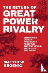 Kroenig, Matthew (Professor in the Department of Government - The Return of Great Power Rivalry