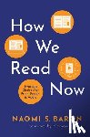 Baron, Naomi S. (Professor of Linguistics Emerita - How We Read Now