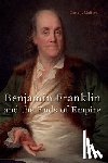 Mulford, Carla J. (Associate Professor of English - Benjamin Franklin and the Ends of Empire