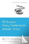Anderson, Ashaunta T. (Robert Wood Johnson Clinical Scholar, Shapiro, Nina L. (Director of Pediatric Otolaryngology; Associate Professor of Head and Neck Surgery, Aronoff, Stephen C. (Waldo E. Nelson Professor and Chair - 50 Studies Every Pediatrician Should Know