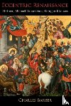 Barber, Charles (Donald Drew Egbert Professor of Art and Archaeology - Eccentric Renaissance