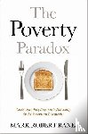 Rank, Mark Robert (Herbert S. Hadley Professor of Social Welfare in the George Warren Brown School of Social Work - The Poverty Paradox