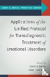  - Applications of the Unified Protocol for Transdiagnostic Treatment of Emotional Disorders