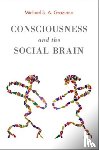 Graziano, Michael S. A. (Professor of Neuroscience and Psychology - Consciousness and the Social Brain