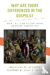 Licona, Michael R. (Associate Professor of Theology, Evans, Craig A. (John Bisagno Distinguished Professor of Christian Origins and Dean of the School of Christian Thought - Why Are There Differences in the Gospels?