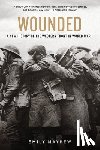 Mayhew, Emily - Wounded: A New History of the Western Front in World War I