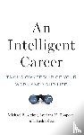 Arthur, Michael B. (Professor of Management, Khapova, Svetlana N. (Professor of Careers and Organization Studies, Richardson, Julia (Associate Professor of Human Resource Management - An Intelligent Career