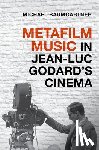Baumgartner, Michael (Associate Professor of Musicology - Metafilm Music in Jean-Luc Godard's Cinema
