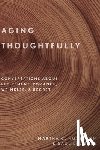 Nussbaum, Martha C., Levmore, Saul - Aging Thoughtfully