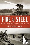 Caddick-Adams, Peter - Fire and Steel: The End of World War Two in the West