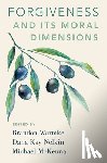  - Forgiveness and Its Moral Dimensions