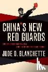 Blanchette, Jude (Freeman Chair in China Studies - China's New Red Guards
