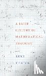 Heaton, Luke - Brief History of Mathematical Thought