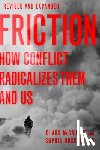 McCauley, Clark (Rachel C. Hale Professor of Sciences and Mathematics and Co-Director of the Solomon Asch Center for the Study of Ethnopolitical Conflict, Moskalenko, Sophia (Postdoctoral Research Fellow - Friction