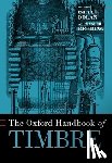 Dolan, Emily I. (Associate Professor of Music, Rehding, Alexander (Fanny Peabody Professor of Music - The Oxford Handbook of Timbre