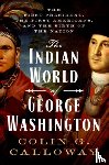Colin G. (Professor of History and Native American Studies, Professor of History and Native American Studies, Dartmouth University) Calloway - The Indian World of George Washington