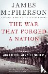 McPherson, James M. (Professor Emeritus - The War That Forged a Nation