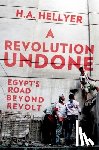Hellyer, H. a. - A Revolution Undone: Egypt's Road Beyond Revolt